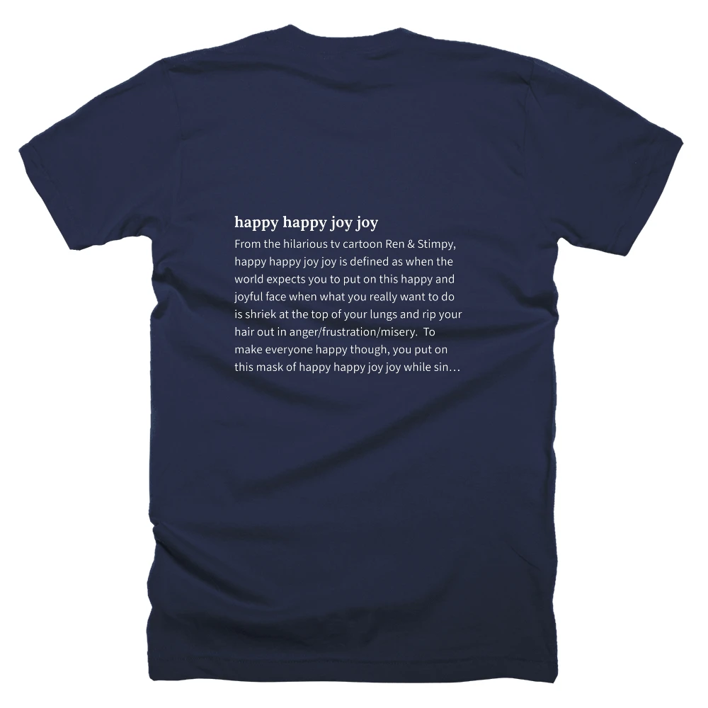 T-shirt with a definition of 'happy happy joy joy' printed on the back